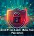 107 Android Fixes Land: Make Sure You&rsquo;re Protected
