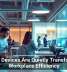 Smart Devices Are Quietly Transforming Workplace Efficiency