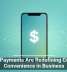 Mobile Payments Are Redefining Customer Convenience in Business