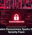 Gold Salem Ransomware Sparks Growing Security Fears
