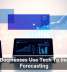 How Businesses Use Tech To Improve Forecasting